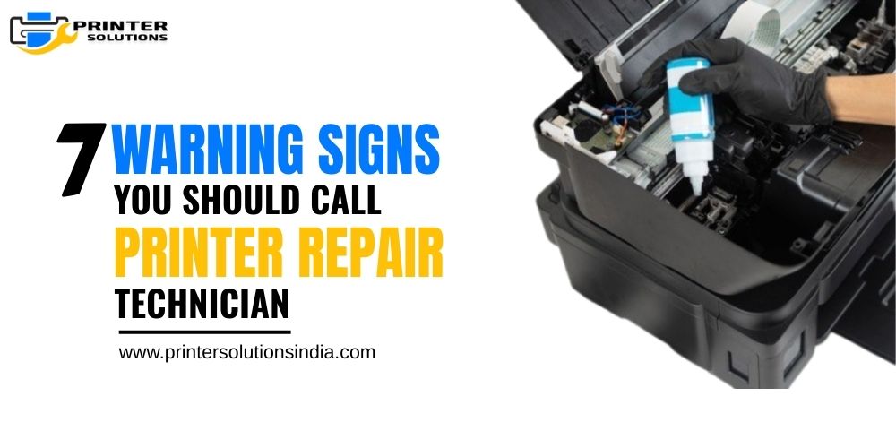Warning signs to call printer repair technician