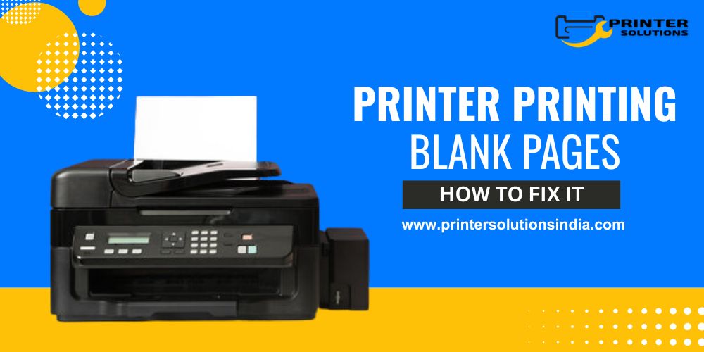 PRINTER PRINTING BLANK PAGES