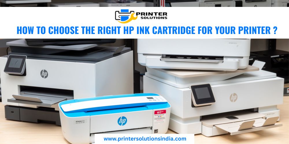 How to Choose the Right HP Ink Cartridge for Your Printer ?